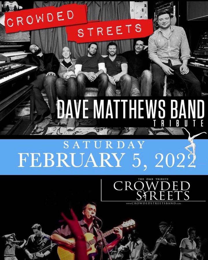 Crowded Streets - The Dave Matthews Band Experience will be here tonight! Doors 7pm. More info: https://www.ticketmaster.com/the-dave-matthews-band-experience-crowded-leesburg-virginia-02-05-2022/event/01005B70ABDE37B1